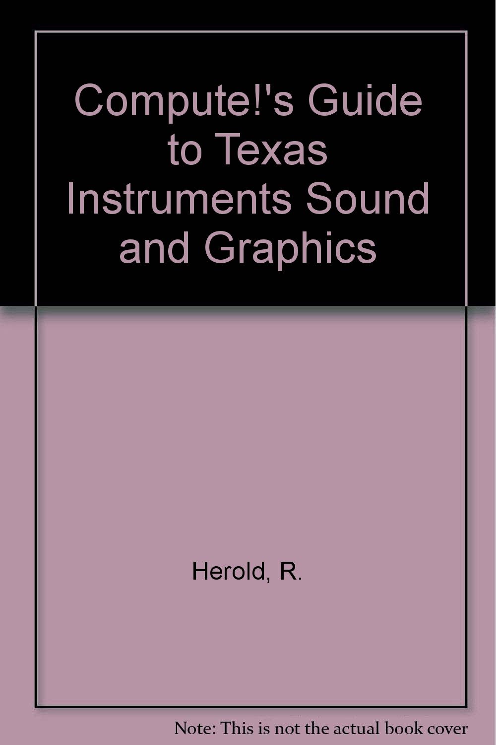 Buy Compute!'s Guide to Texas Instruments Sound and Graphics — BookShops.in