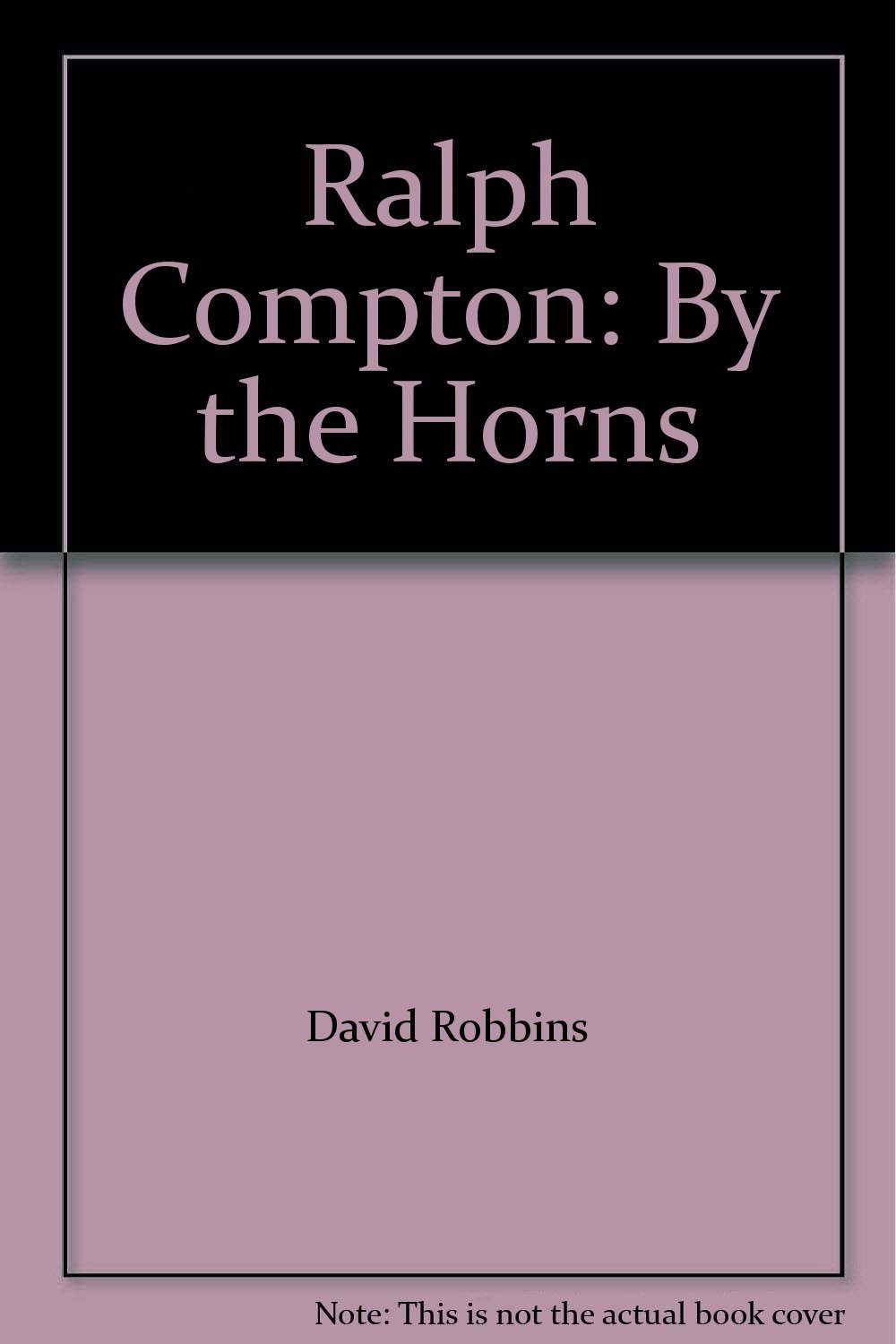 Amazon.com: Ralph Compton: By the Horns: 9781428129306: David Robbins ...