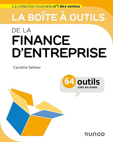 La Boîte à outils de la finance d'entreprise: 64 outils et méthodes