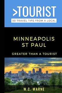 Greater Than a Tourist- Minneapolis - St Paul Minnesota USA: W.C. Warne (Greater Than a Tourist North America & Caribbean Series)