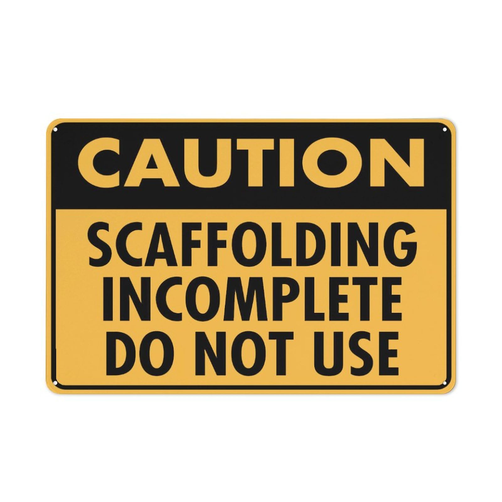 Caution Scaffolding Incomplete Do Not Use Sign 12X8 Inches Metal Aluminum Signs, Weather Resistant, Weatherproof, Indoor Or Outdoor