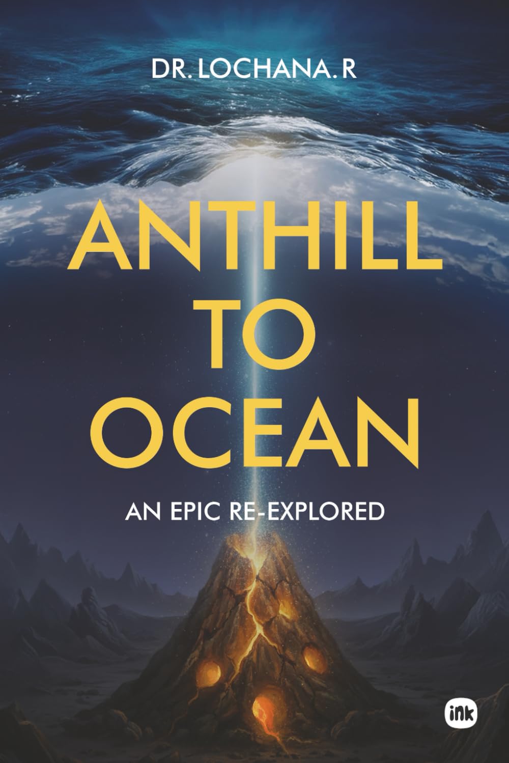 Anthill To Ocean: An Epic Re-Explored