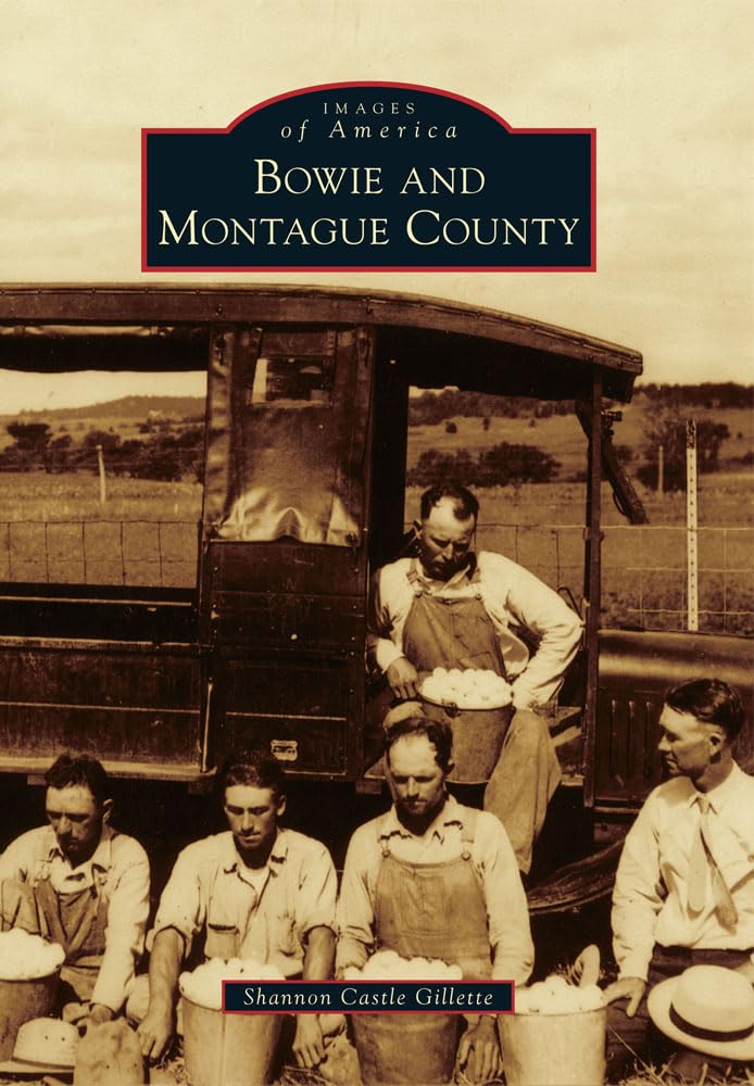 Bowie and Montague County (Images of America)