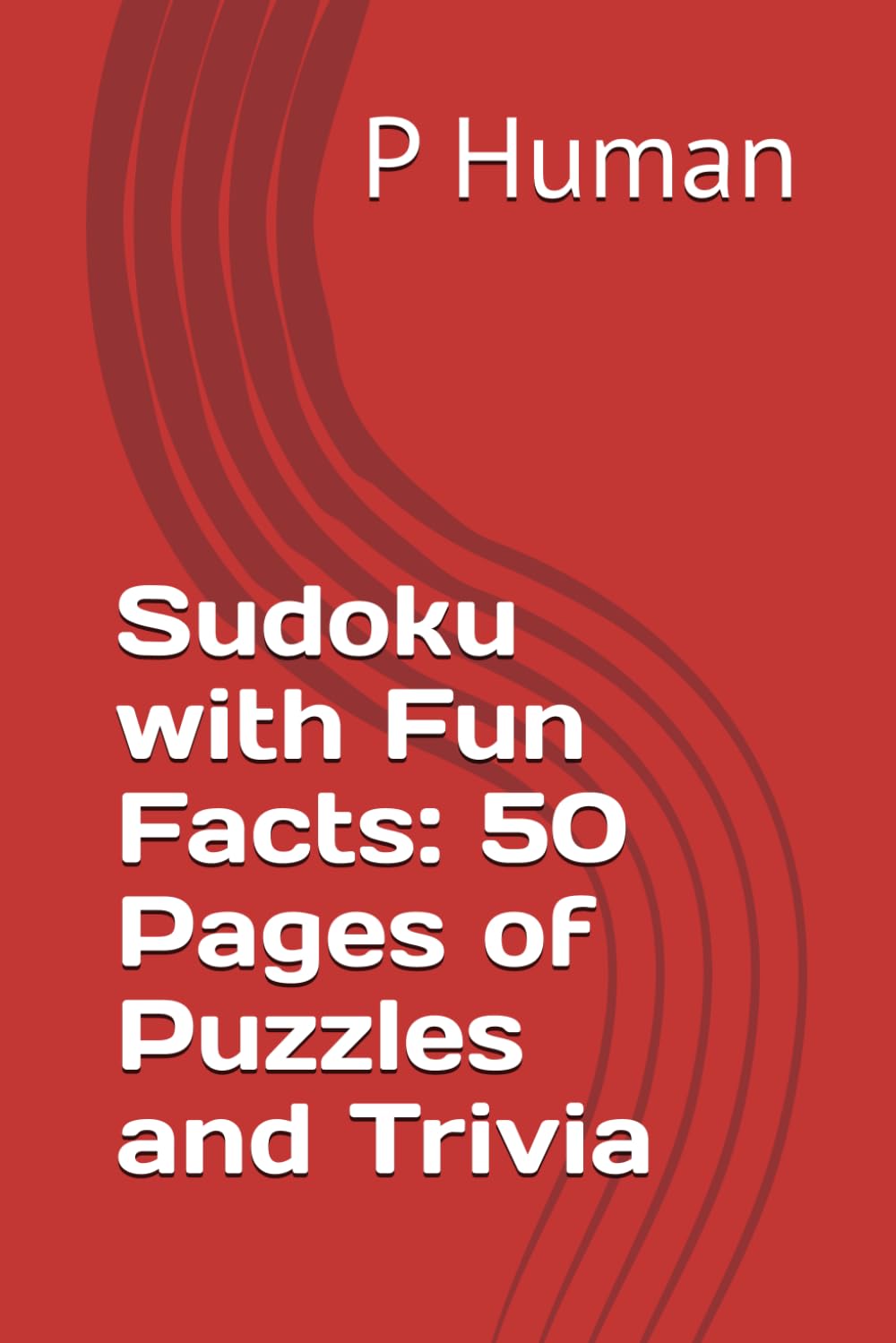 Sudoku with Fun Facts: 50 Pages of Puzzles and Trivia