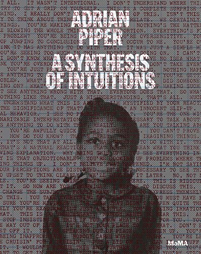 Télécharger Adrian Piper: synthesis of intuitions 1965-2016 Francais PDF