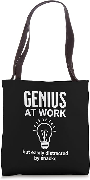 GENIUS AT WORK But Easily Distracted By Snacks Funny Brain Tote Bag