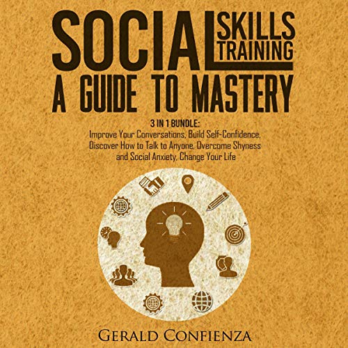 Cover art for Social Skills Training: A Guide to Mastery: 3 in 1 Bundle.