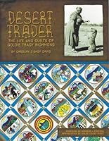 Desert Trader The Life and Quilts of Goldie Tracy Richmond 096350925X Book Cover