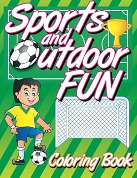 Sports and Outdoor Fun Coloring Book (Super Fun Coloring Books For Kids)