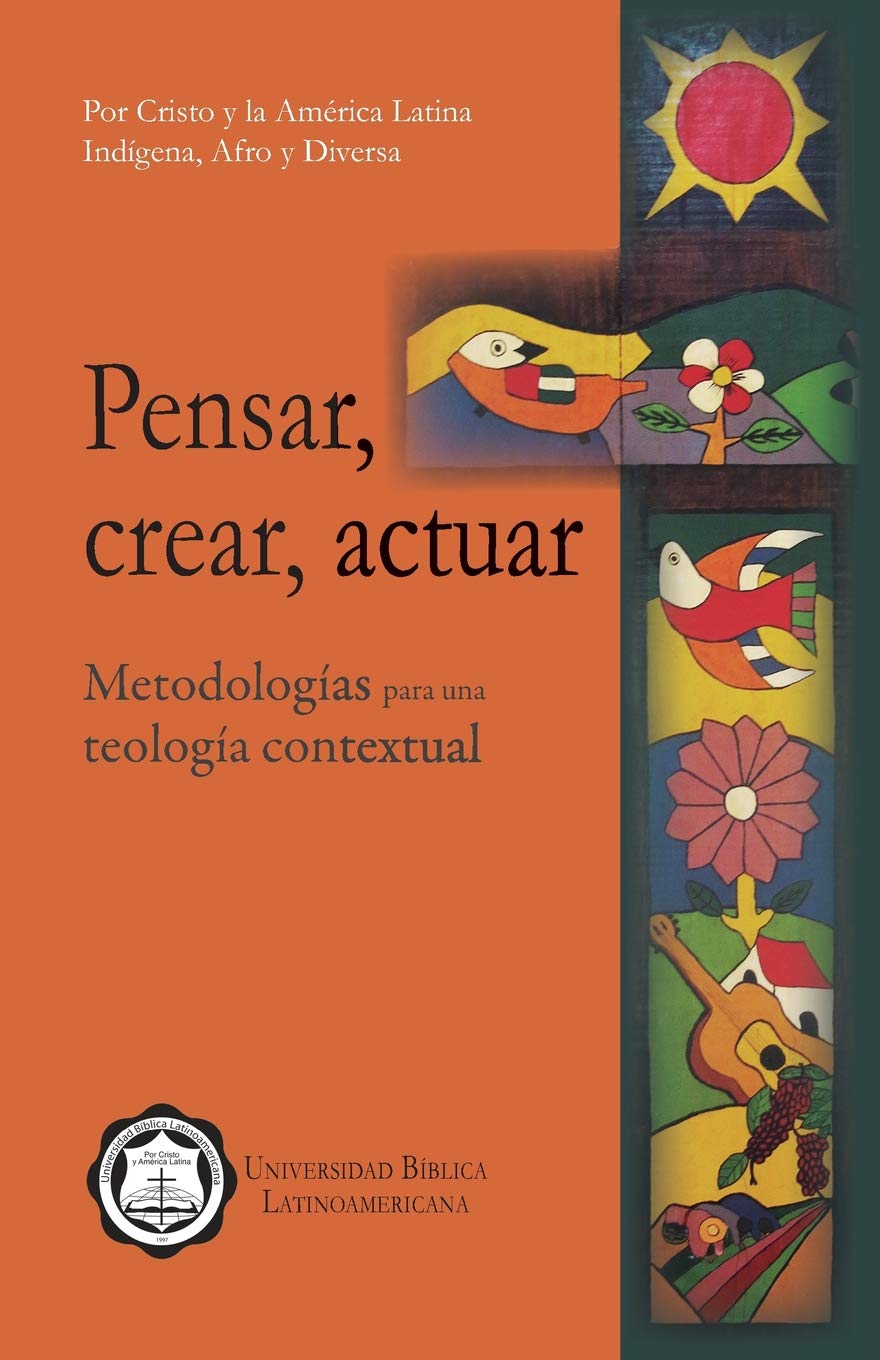 Pensar, crear, actuar: Metodologías para una teología contextual (Spanish Edition)