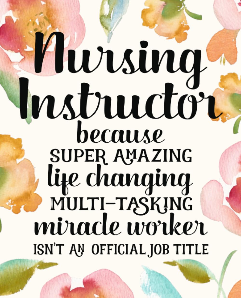 Nursing Instructor Gifts: Funny Gift Idea for Women from Student :: Journal Notebook
