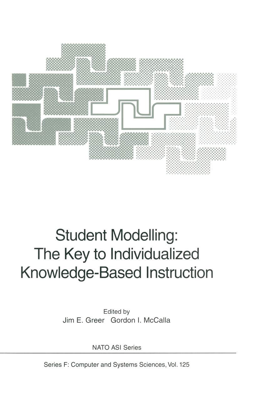 Student Modelling: The Key to Individualized Knowledge-Based Instruction: 125