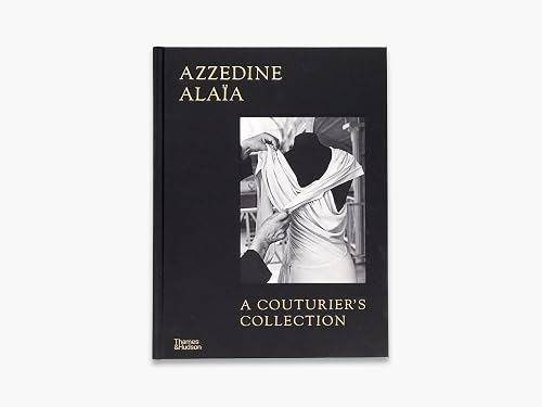 Azzedine AlaIa: A Couturier's Collection /anglais