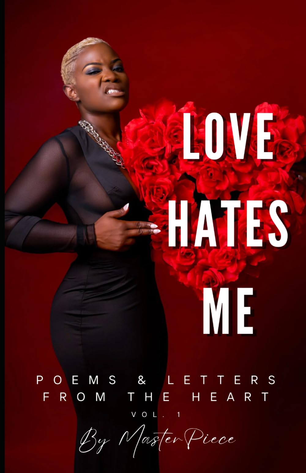 Love Hates Me Vol. 1: Poems & Letters From the Heart
