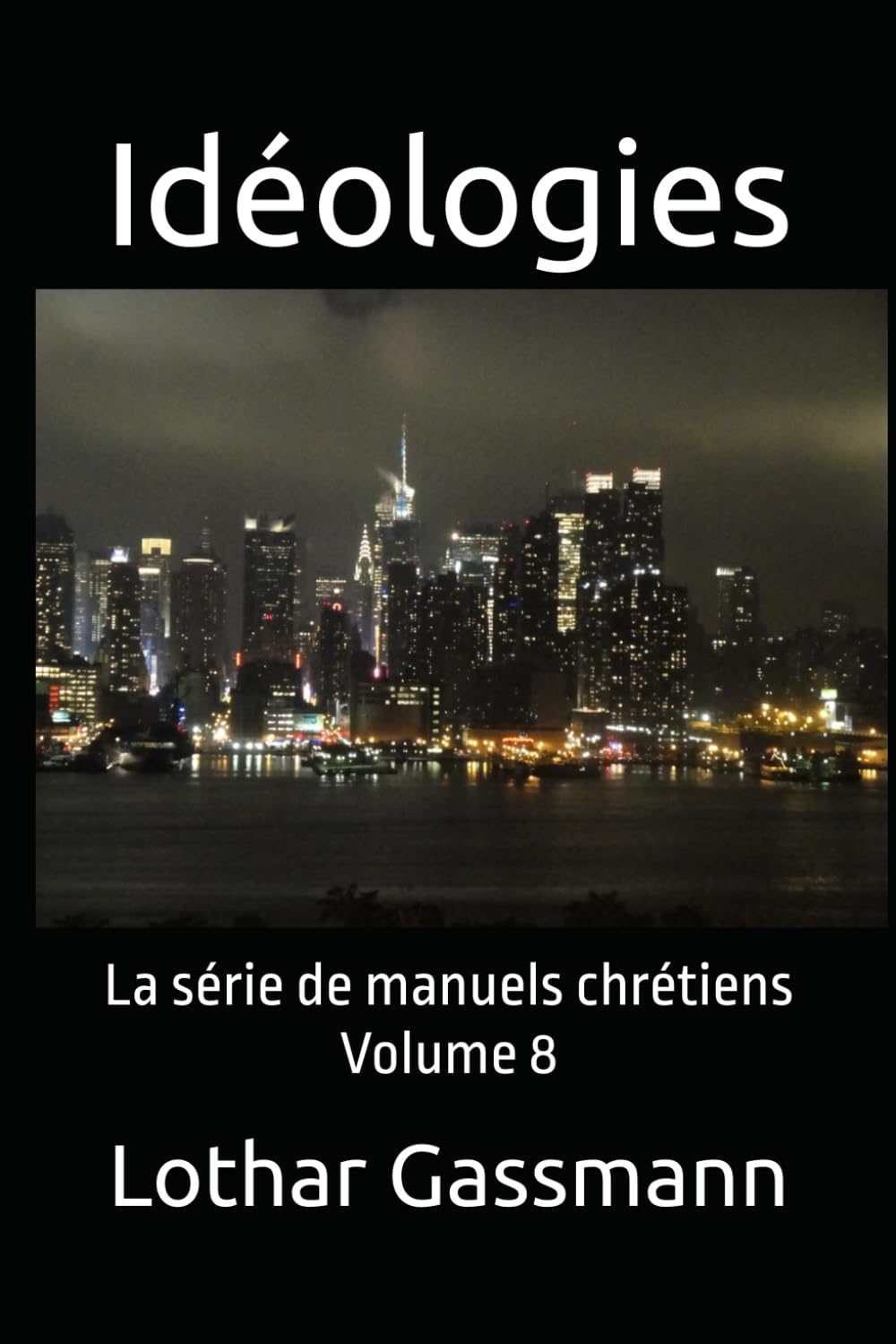 Idéologies: La série de manuels chrétiens Volume 8