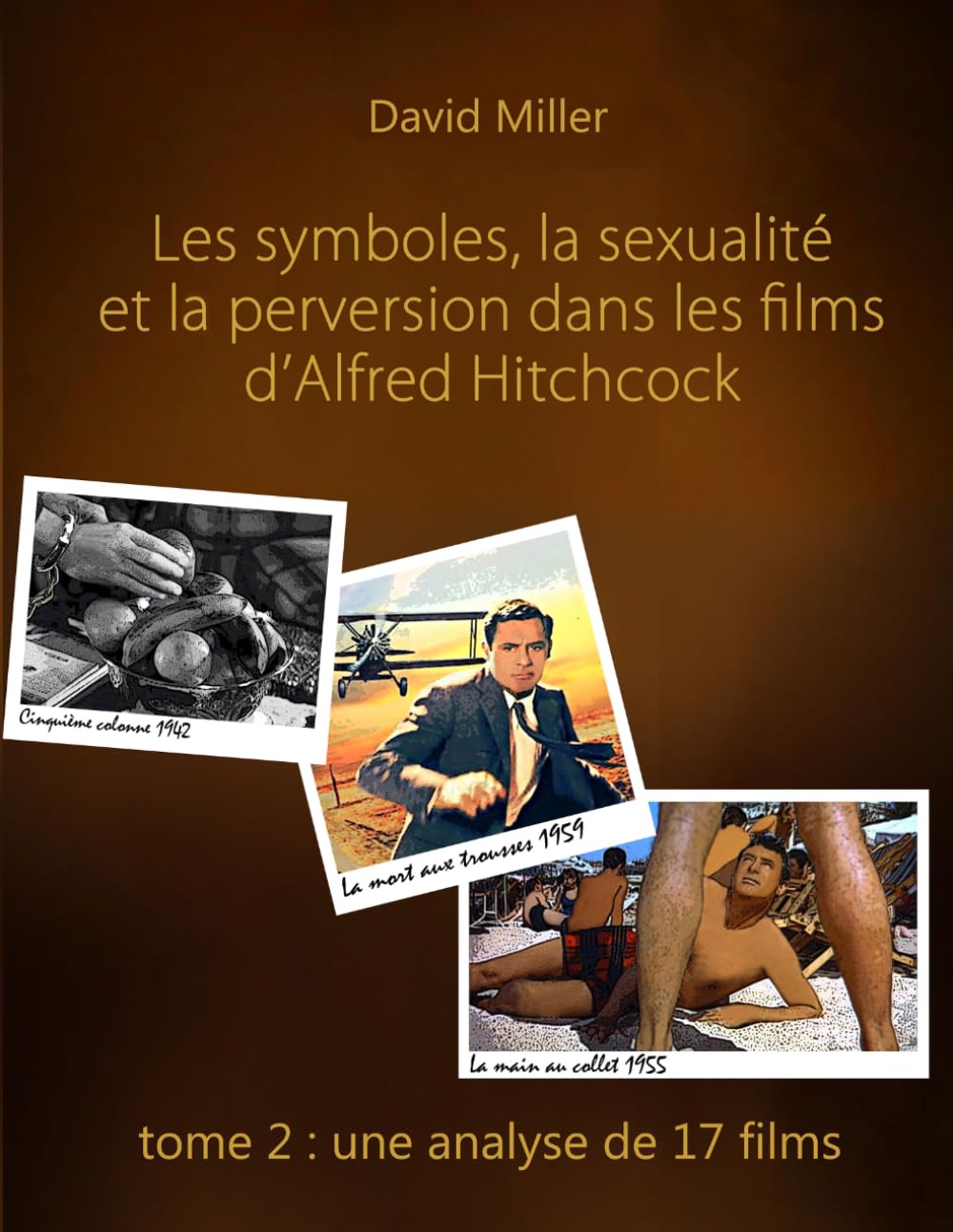 Comprendre Alfred Hitchcock : les symboles et la sexualité de 17 films analysés