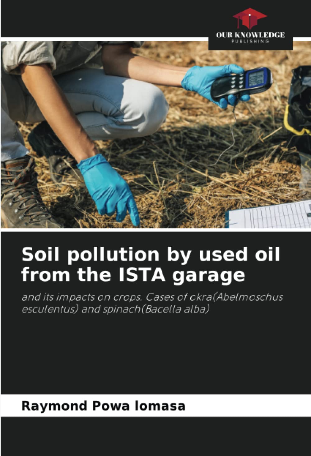 Soil pollution by used oil from the ISTA garage and its impacts on