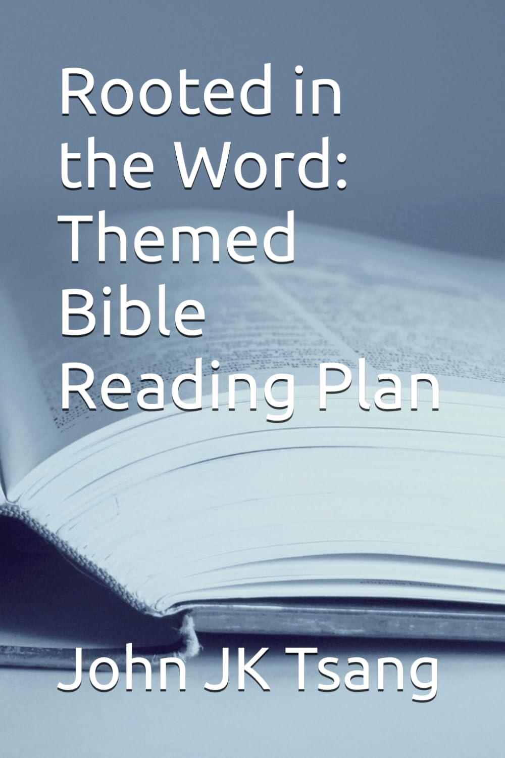 Rooted in the Word: Themed Bible Reading Plan