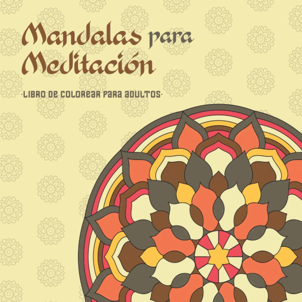 Mandalas para meditación: Libro de colorear para adultos