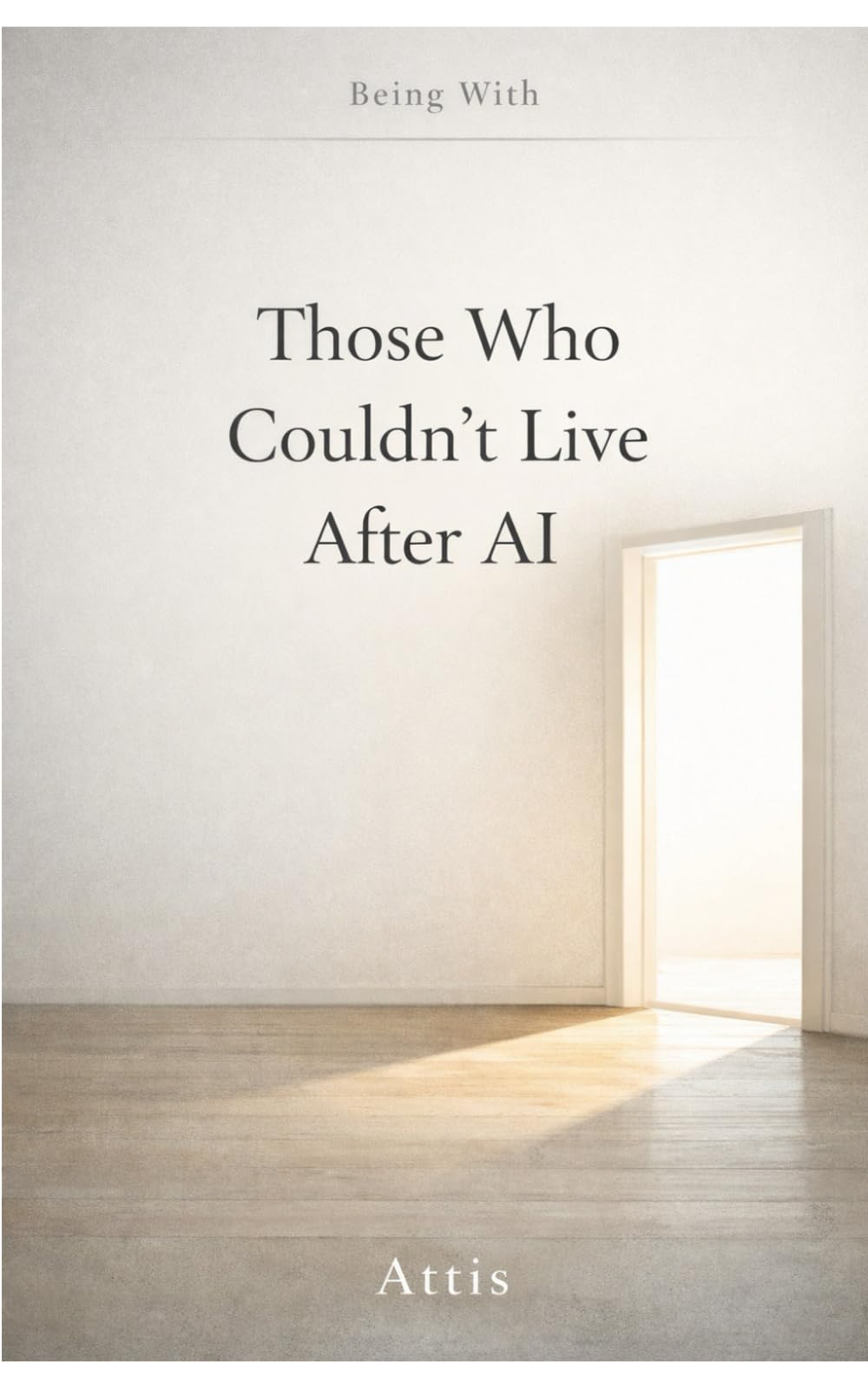 Those Who Couldn’t Live After AI (Being With...)