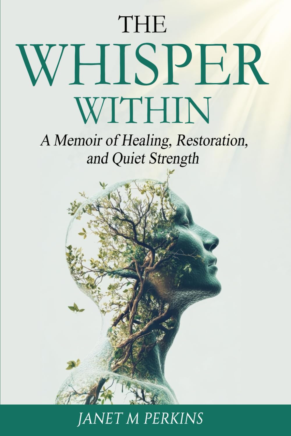 The Whisper Within: A Memoir of Healing, Restoration, and Quiet Strength