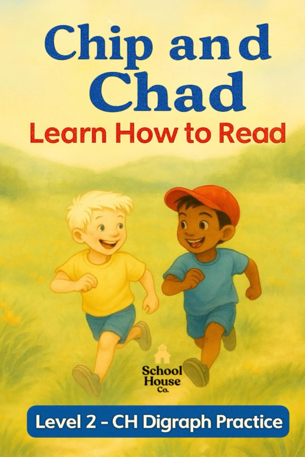 Chip and Chad: Early Phonics Reader: CH Digraph + CVC Words for Beginning Readers (Learn to Read - Level 2)