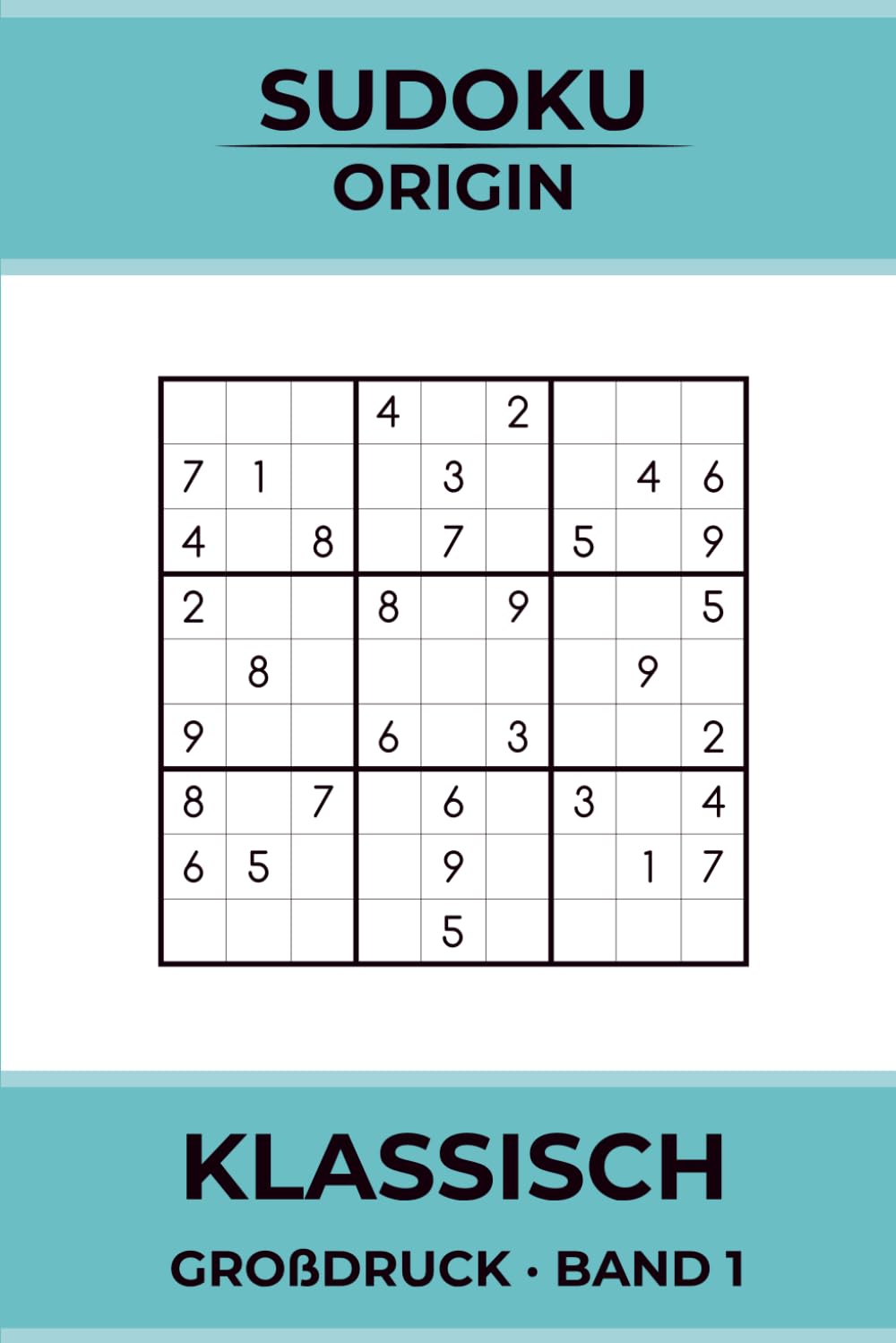 SUDOKU ORIGIN – Klassisch (Band 1): Großdruck Sudoku für Erwachsene | 100 klassische Rätsel mit Lösungen: Sudoku mit großer Schrift für Erwachsene · 100 klassische Rätsel mit Lösungen