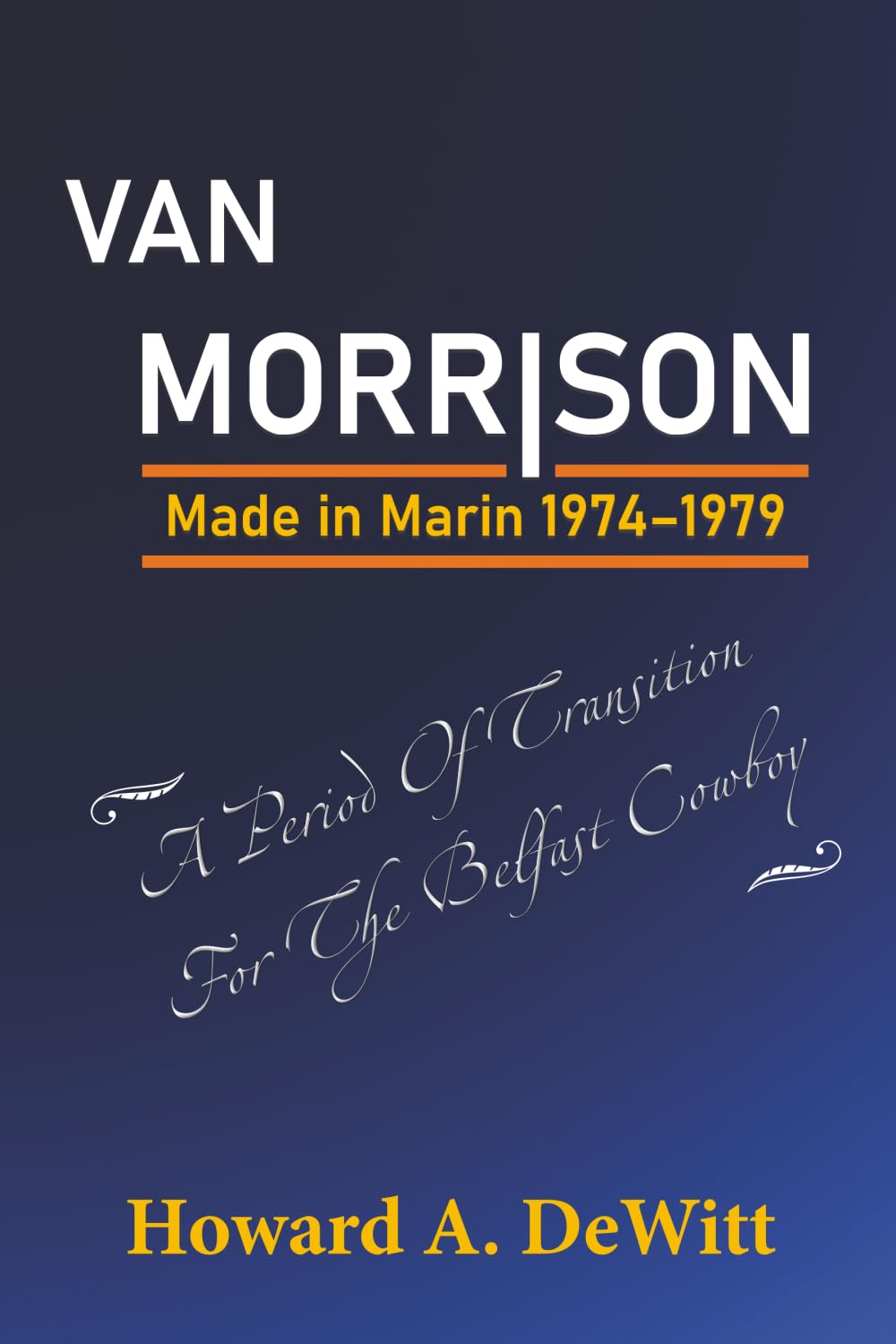 VAN MORRISON: MADE IN MARIN, 1974–1979
