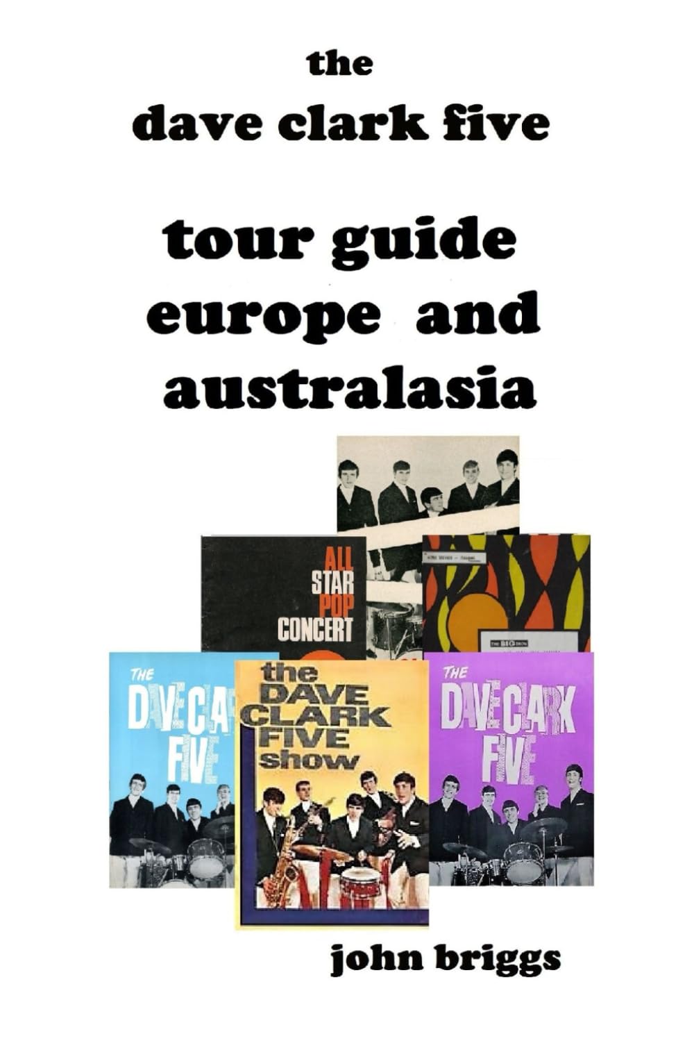 The Dave Clark Five Tour Guide Europe and Australasia: UK, Sweden, Australia, New Zealand, The Philippines, Singapore and Malaysia