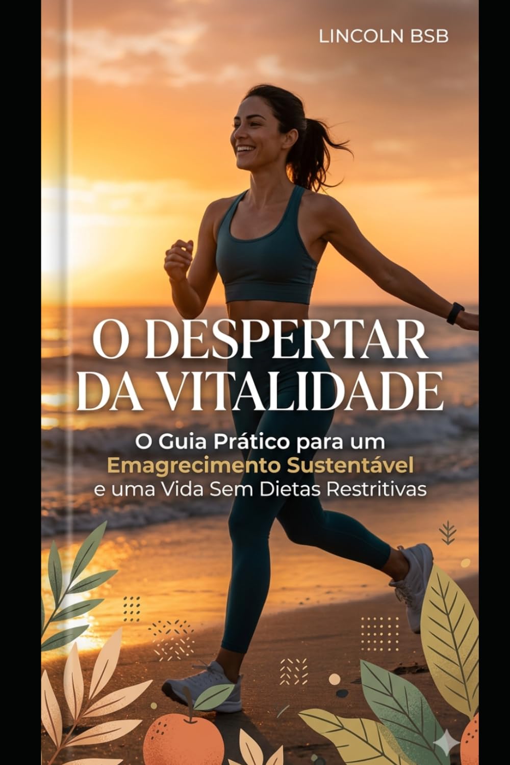 O Despertar da Vitalidade: O Guia Definitivo para Ativar seu Metabolismo, Recuperar sua Energia e Transformar seu Corpo de Dentro para Fora.