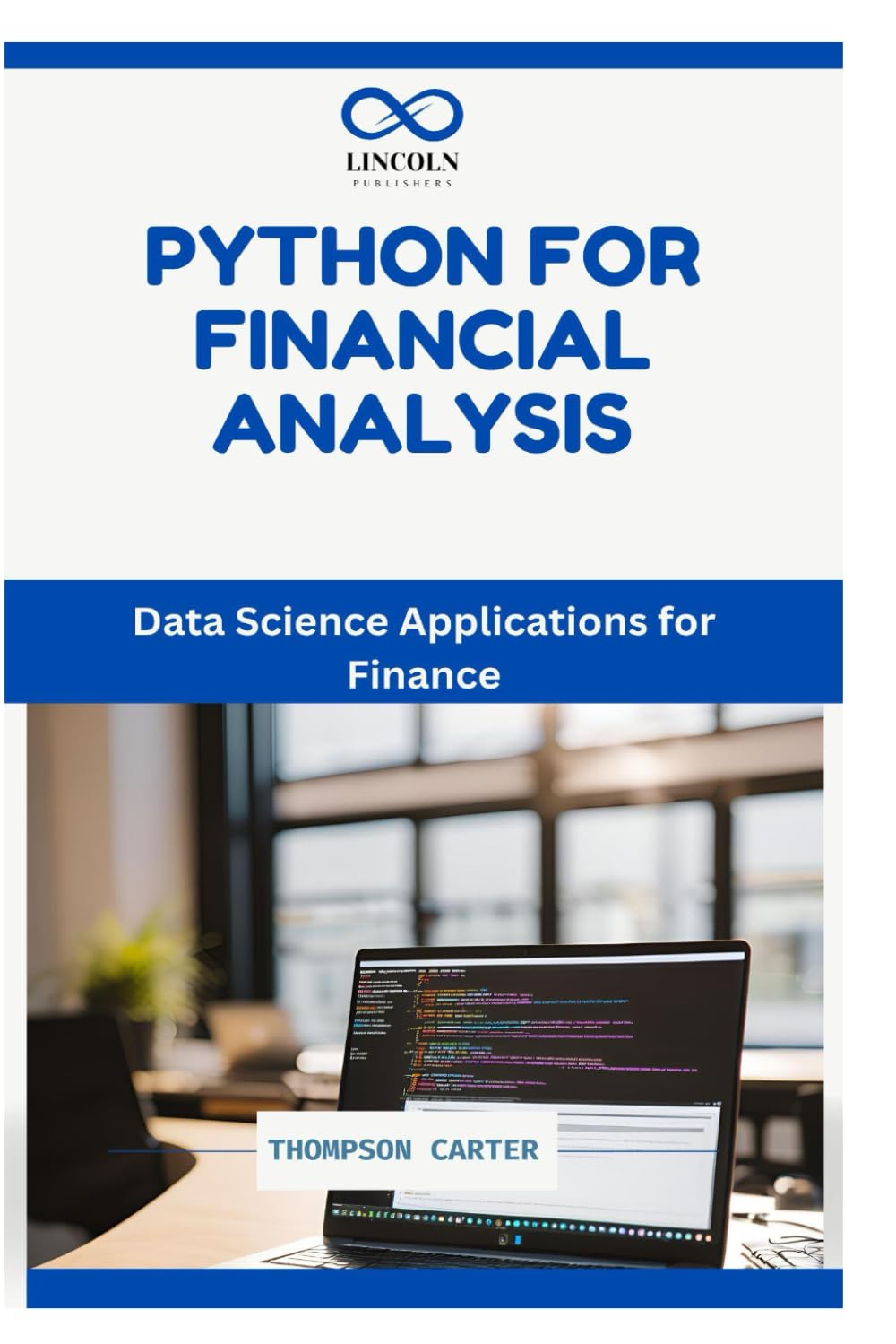 PYTHON FOR FINANCIAL ANALYSIS: Data Science Applications for Finance