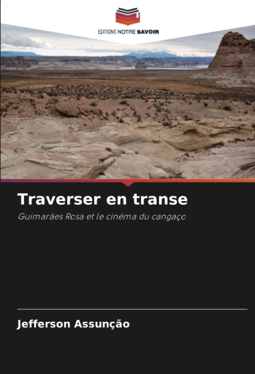 Traverser en transe Guimarães Rosa décoder enfin l'esthétique complexe du cinéma du cangaço