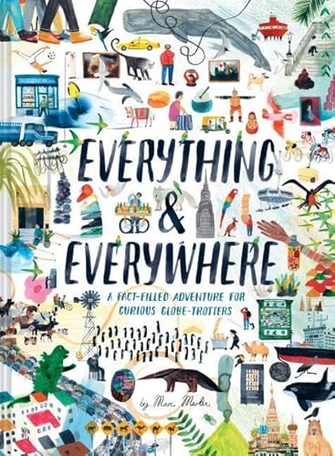 Everything & Everywhere: A Fact-Filled Adventure for Curious Globe-Trotters (Travel Book for Children, Kids Adventure Book, World Fact Book for Kids)