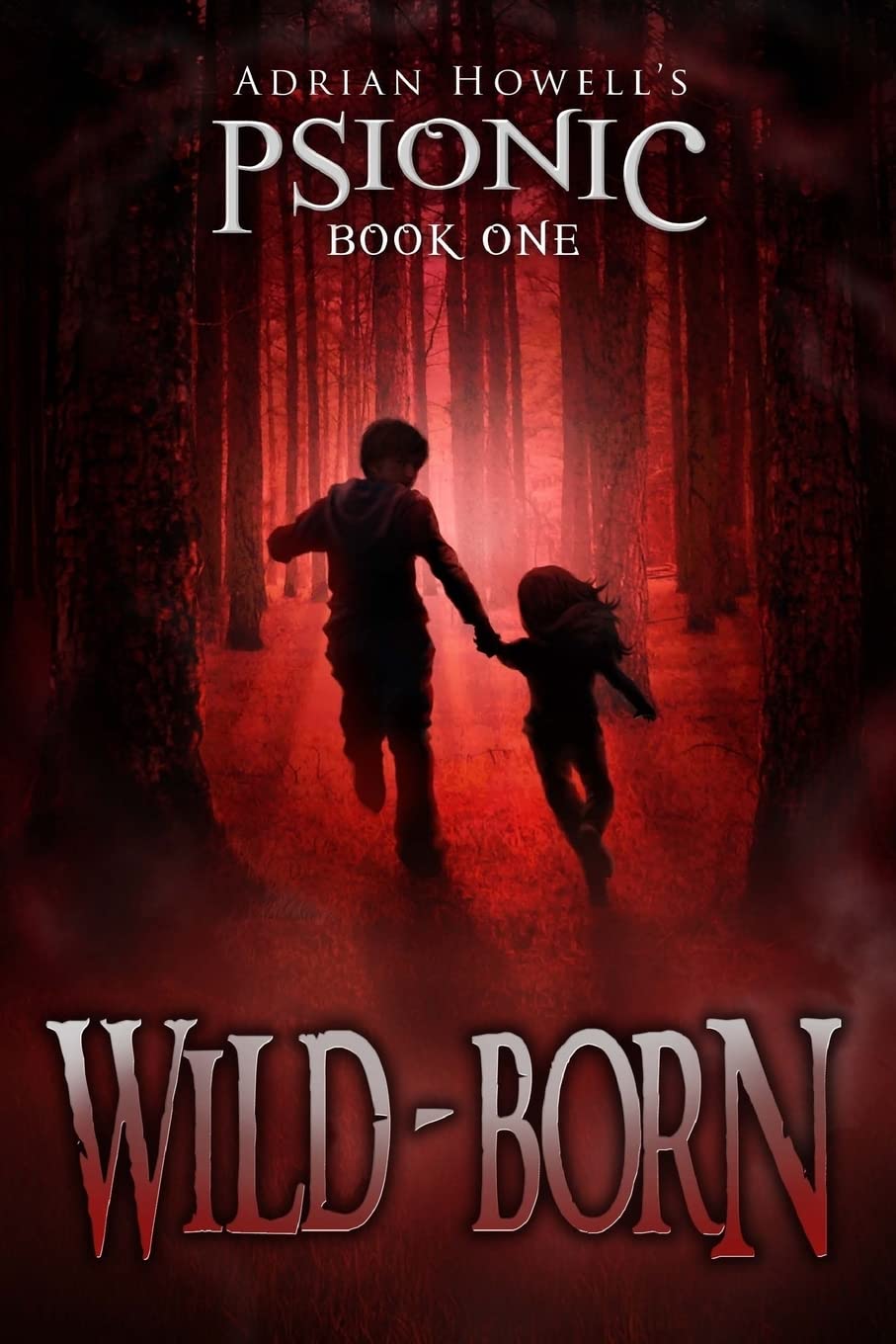 PSIONIC Book One: Wild-born: Volume 1 (Psionic Pentalogy)