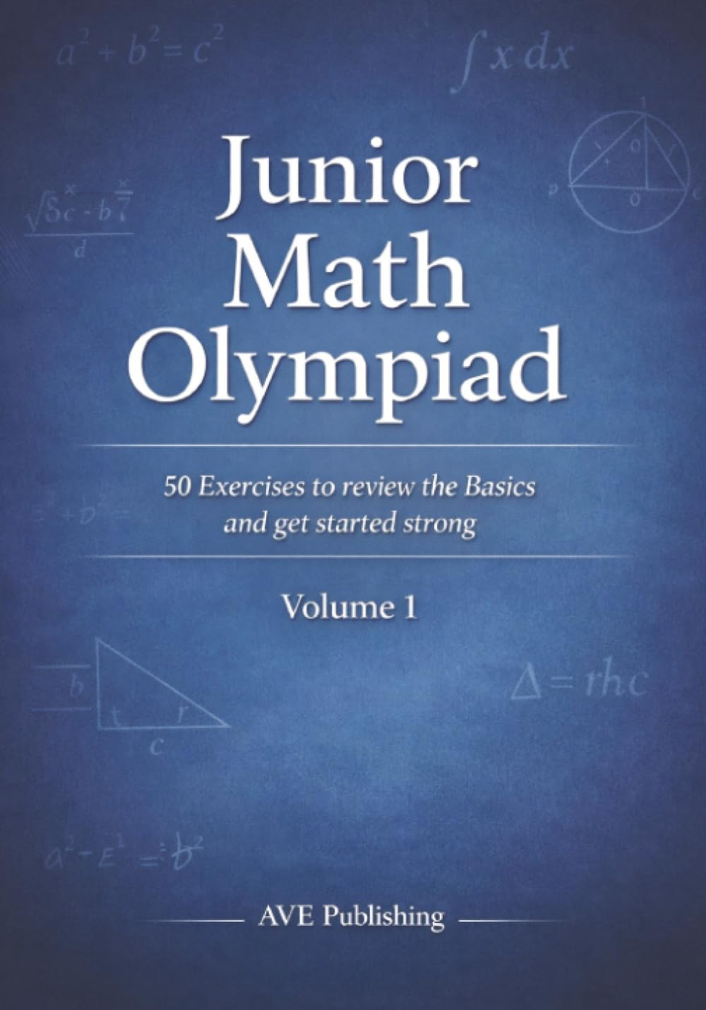 Junior Math Olympiad: 50 Exercises to review the Basics and get started strong