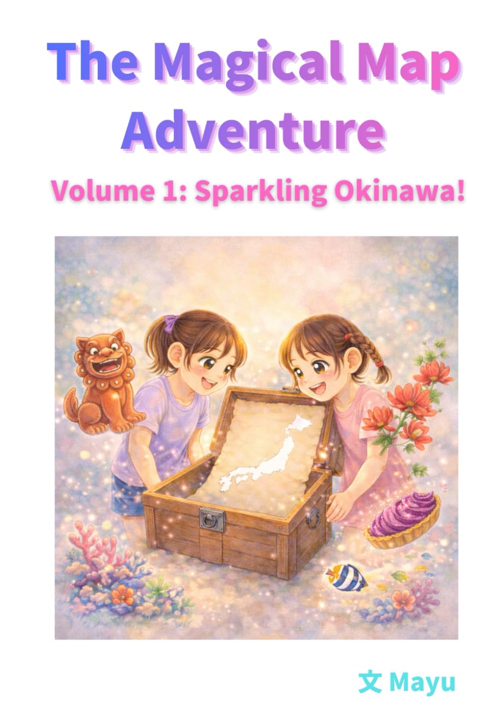 The Magical Map Adventure: Volume 1: Sparkling Okinawa!