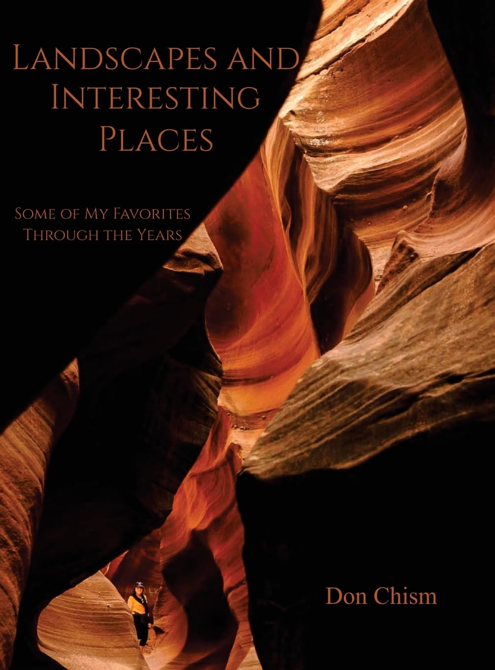 Landscapes and Interesting Places: Some of My Favorites Through the Years
