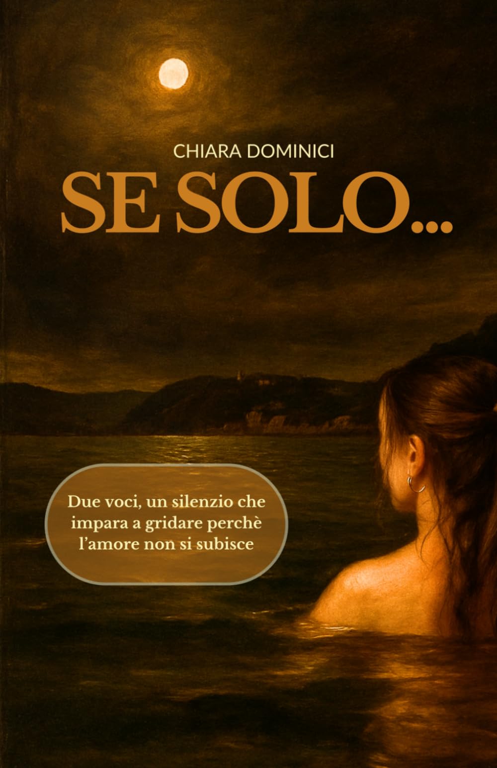 Se solo: Due voci, un silenzio che impara a gridare perchè l'amore non si subisce