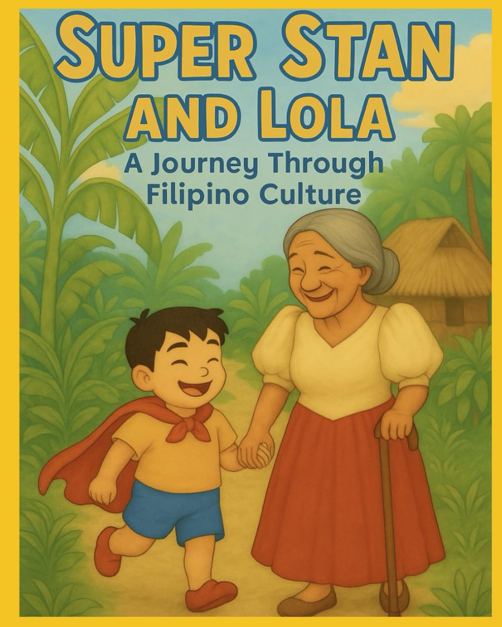 Super Stan and Lola: A Journey Through Filipino Culture (Adventure's of Super Stan)