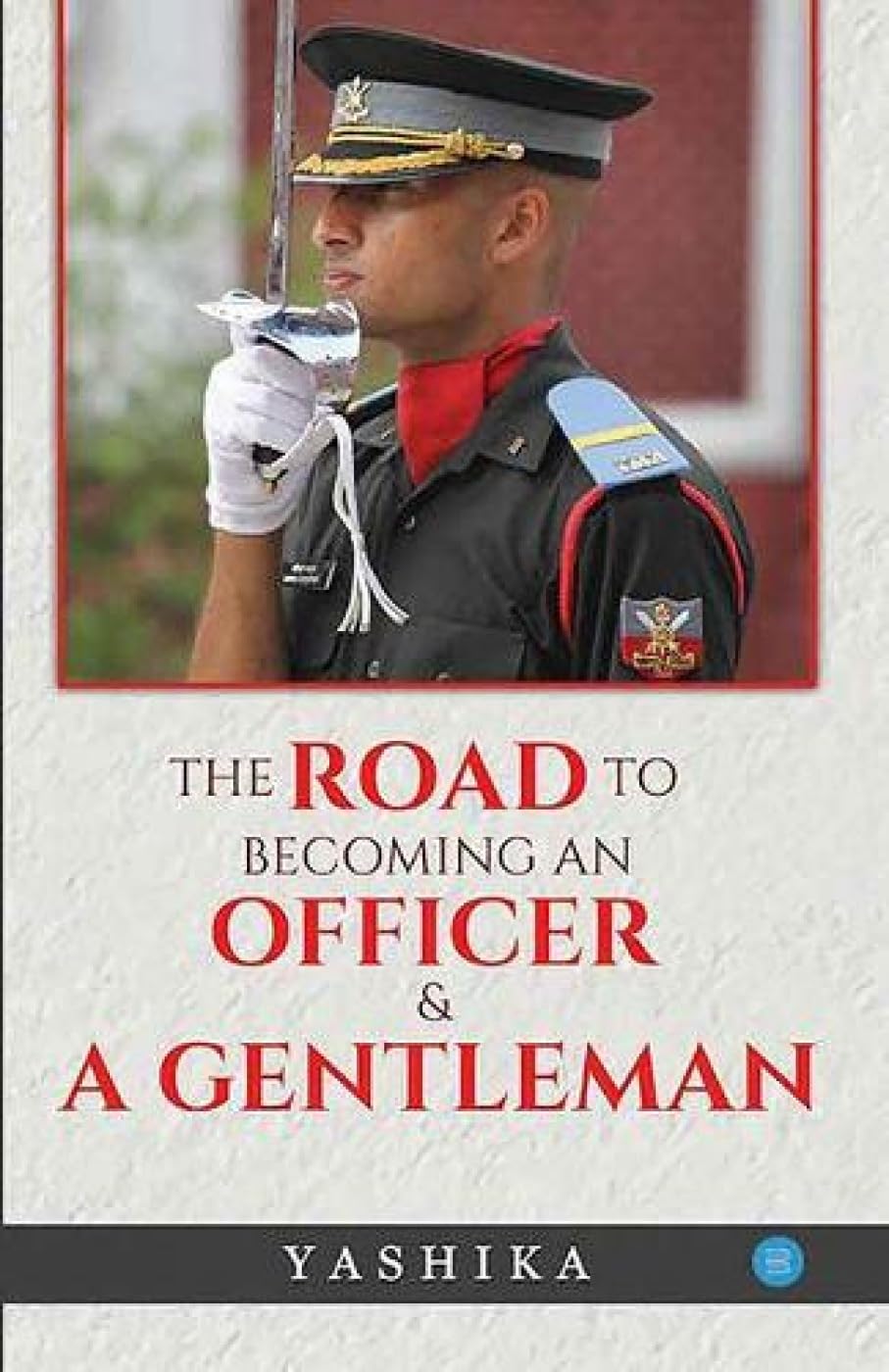 The Road to Becoming an officer and a Gentleman Paperback – 23 January 2020