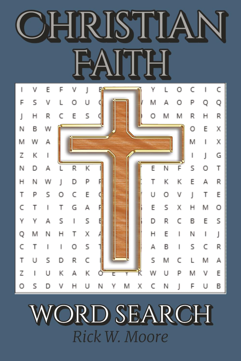 Christian Faith Word Search: Word Search Puzzles with Easy to Read Print about Christian Faith and Bible Stories | 6x9 Inches, 200 Pages | 100 Puzzles | Solutions Included