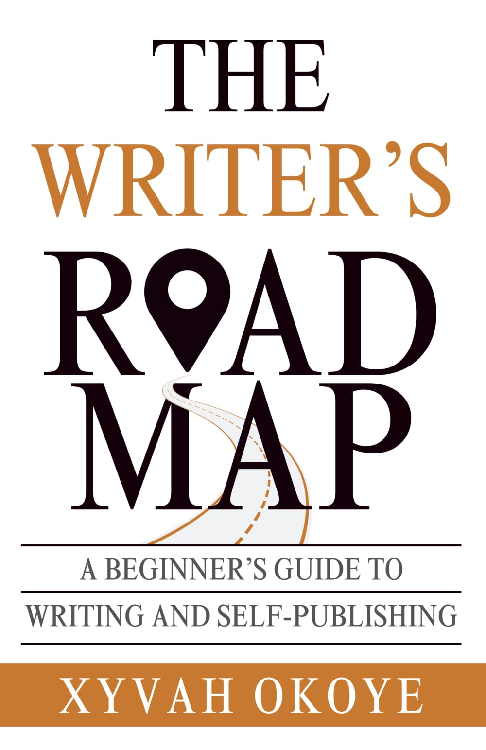The Writer's Roadmap: A Beginner's Guide to Writing and Self-Publishing