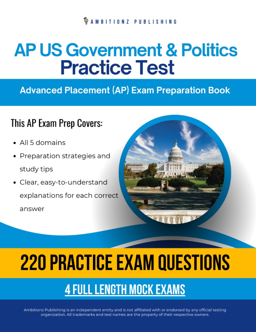 AP US Government & Politics Practice Test: A Practical Test Prep Workbook with 220 Multiple-Choice Questions, 4 Mock Exams, and Clear Answer Explanations to Help You Pass on Your First Try