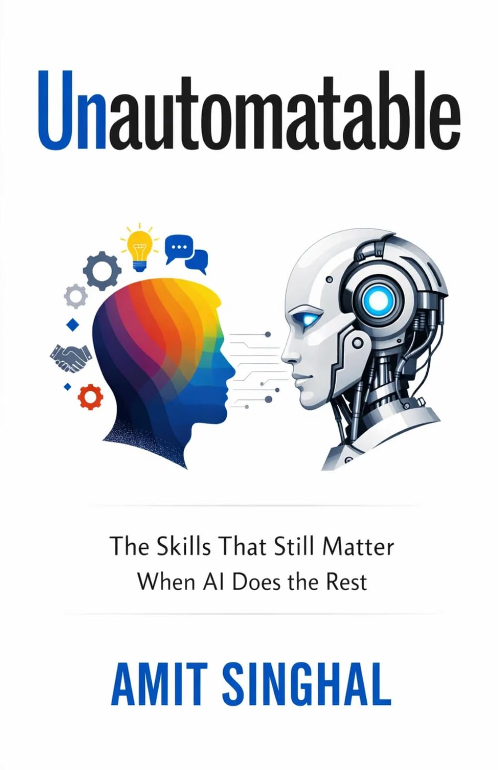 Unautomatable: The Skills That Still Matter When AI Does the Rest