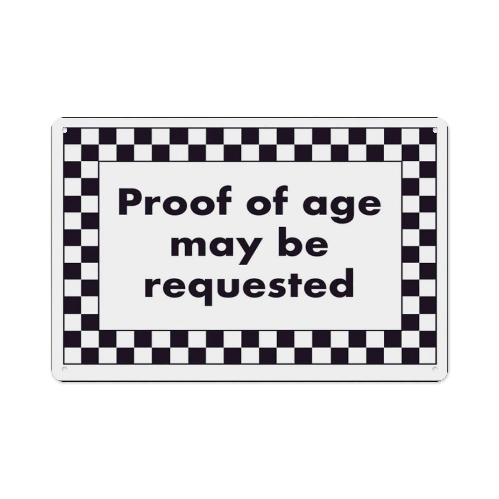 peiyeety Proof Of Age May Be Requested Aluminum Tin Warning Signs For Home Outdoor Garden 12X16 Inches