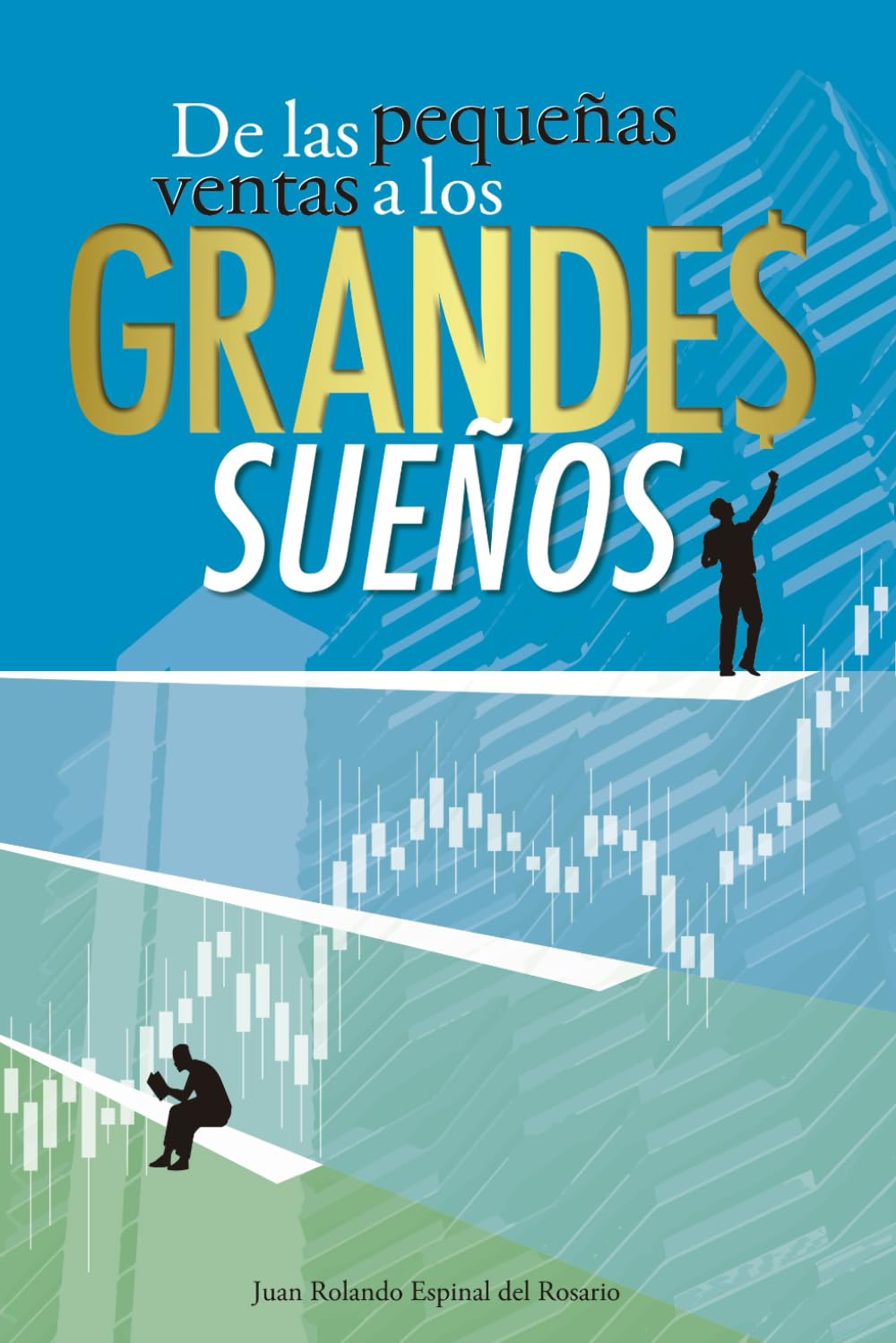 De las pequeñas ventas a los grandes sueños (Spanish Edition)      Paperback – May 13, 2025