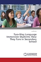 Two-Way Language Immersion Students: How They Fare in Secondary School