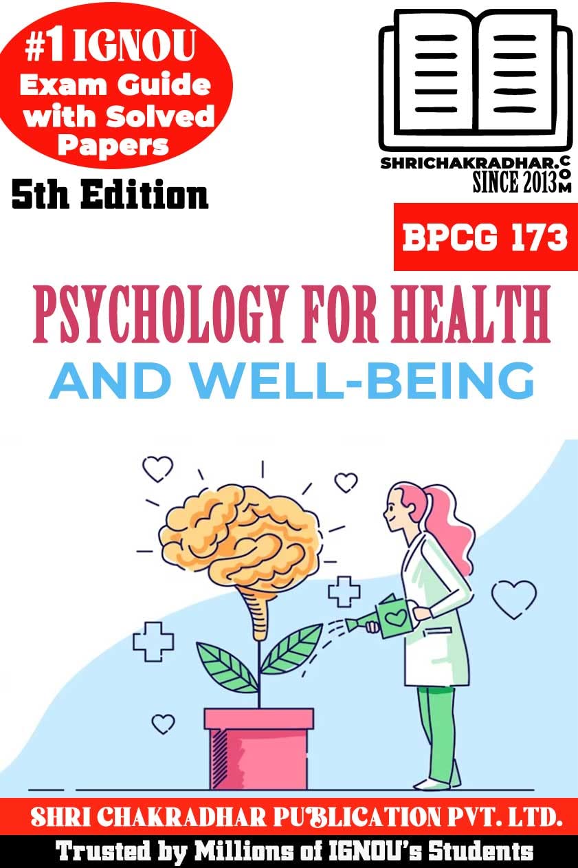 IGNOU BPCG 173 Help Book Psychology for Health and Well-being 5th Edition (IGNOU Study Notes/Guidebook Chapter-wise) with Solved Previous Year Question Papers IGNOU BAG Psychology bpcg173