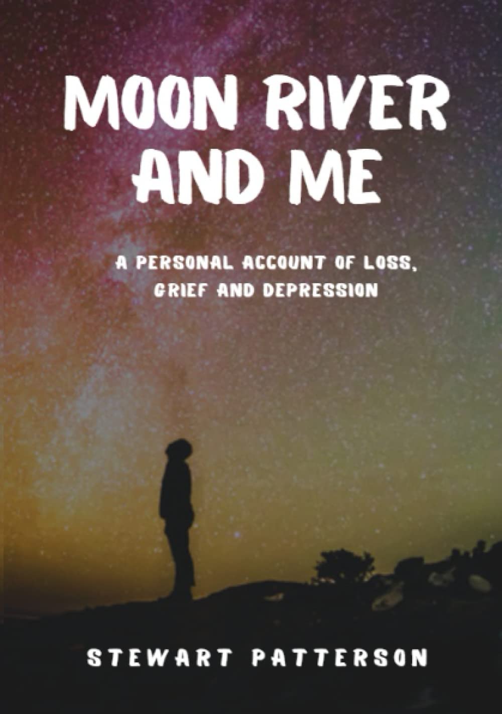 Moon River and Me: A Personal Account of Loss, Grief and Depression