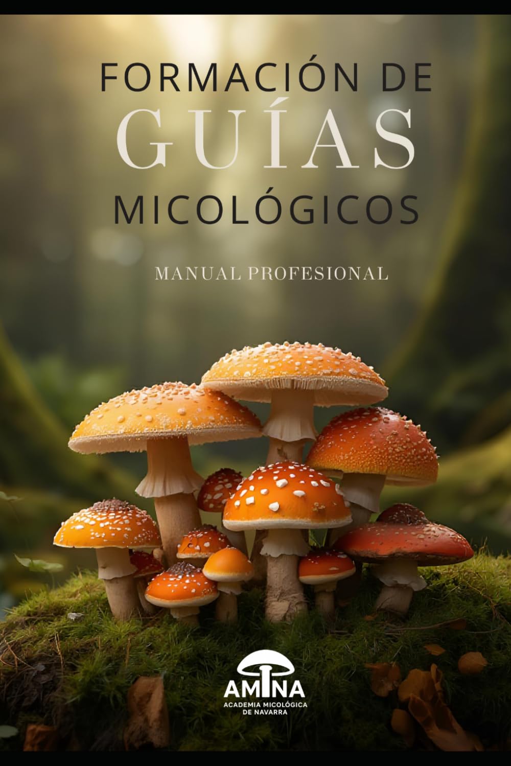 FORMACIÓN DE GUÍAS MICOLÓGICOS AMINA